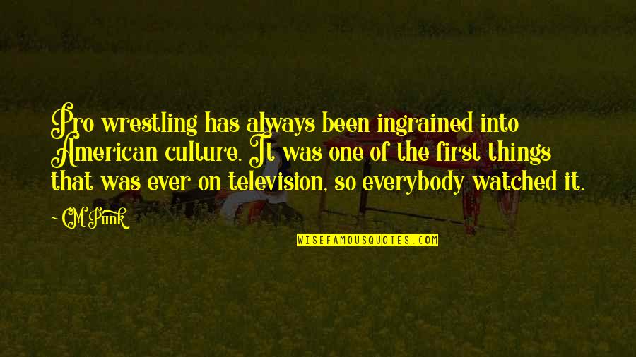 Wanting To Hear Someones Voice Quotes By CM Punk: Pro wrestling has always been ingrained into American