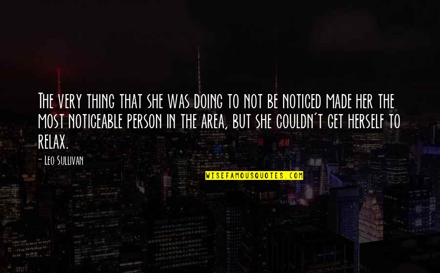 Wanting What's Best For Someone Quotes By Leo Sullivan: The very thing that she was doing to