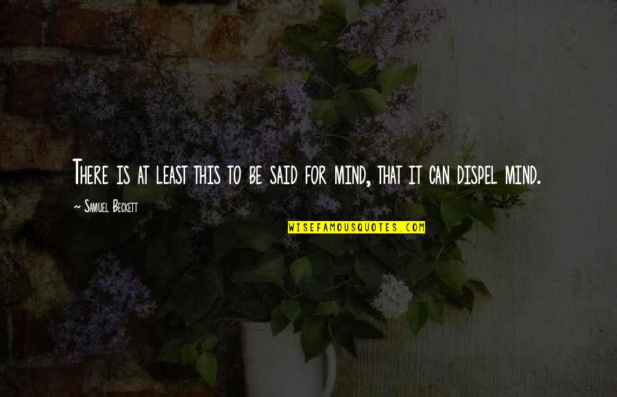 Wants For Christmas Quotes By Samuel Beckett: There is at least this to be said