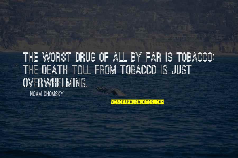 Wantto Quotes By Noam Chomsky: The worst drug of all by far is Wantto Quotes By Noam Chomsky: The worst drug of all by far is