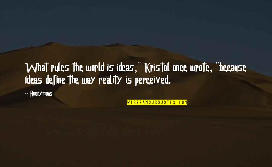 Wanyenjes Current Quotes By Anonymous: What rules the world is ideas," Kristol once