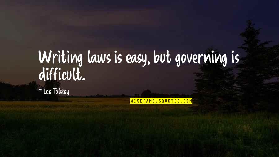 Wapanitia Quotes By Leo Tolstoy: Writing laws is easy, but governing is difficult.