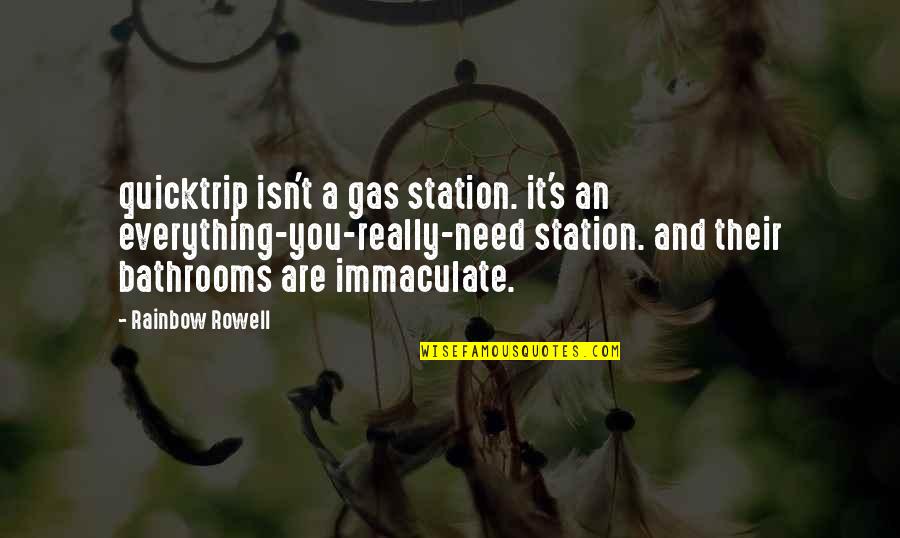 Wapin Love Quotes By Rainbow Rowell: quicktrip isn't a gas station. it's an everything-you-really-need