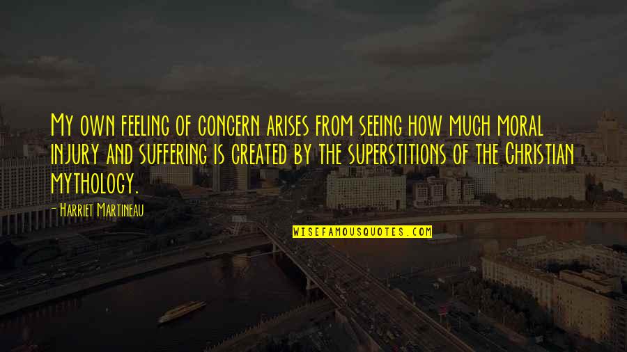 Wappel Bubb Quotes By Harriet Martineau: My own feeling of concern arises from seeing Wappel Bubb Quotes By Harriet Martineau: My own feeling of concern arises from seeing