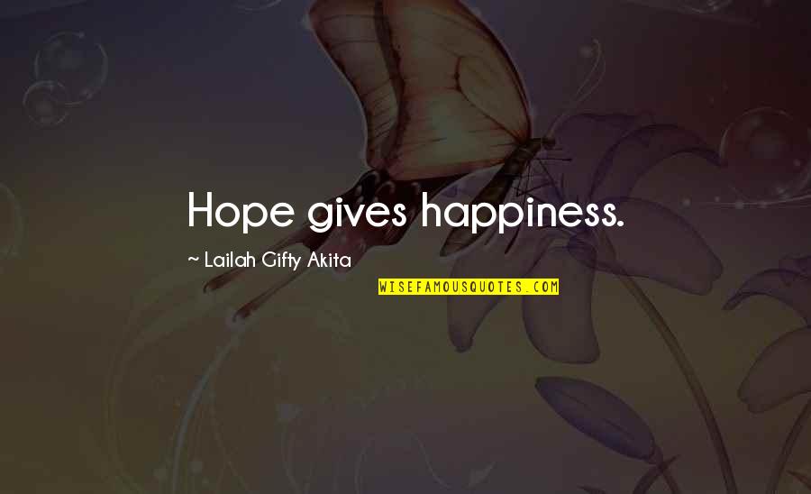 Waqar Zaka Quotes By Lailah Gifty Akita: Hope gives happiness.