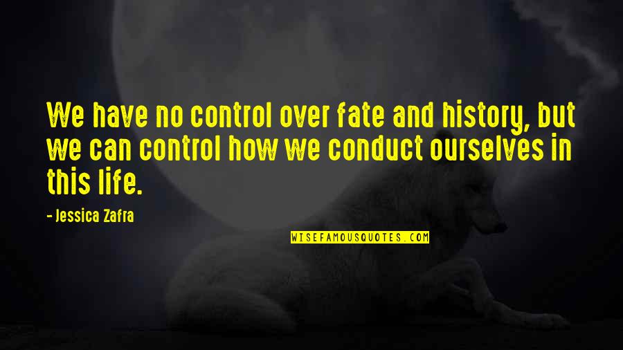 Waqt Ki Maar Quotes By Jessica Zafra: We have no control over fate and history, Waqt Ki Maar Quotes By Jessica Zafra: We have no control over fate and history,