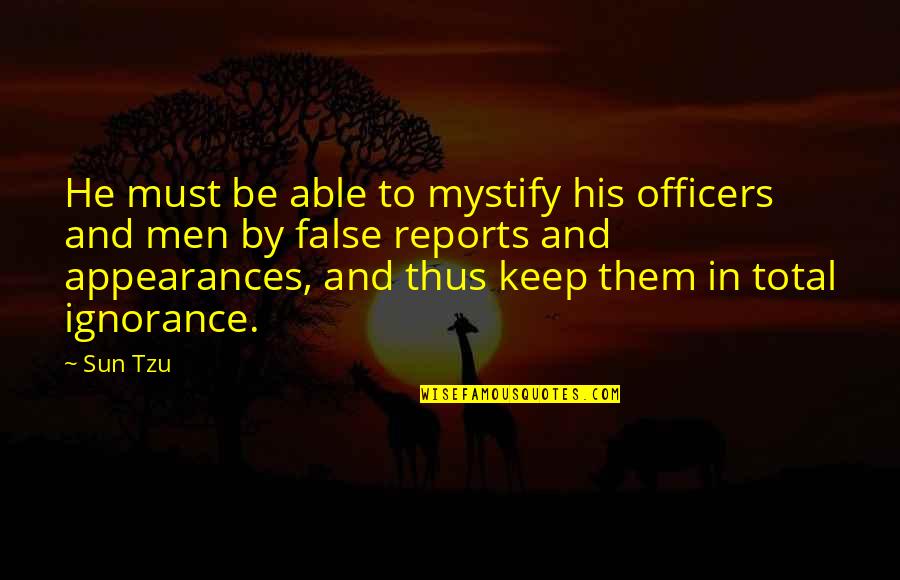 War And Art Quotes By Sun Tzu: He must be able to mystify his officers