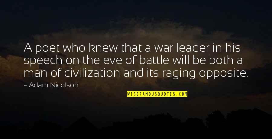 War And Battle Quotes By Adam Nicolson: A poet who knew that a war leader