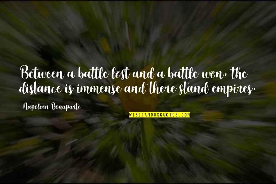 War And Battle Quotes By Napoleon Bonaparte: Between a battle lost and a battle won,