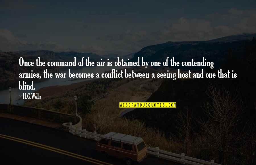 War And Conflict Quotes By H.G.Wells: Once the command of the air is obtained