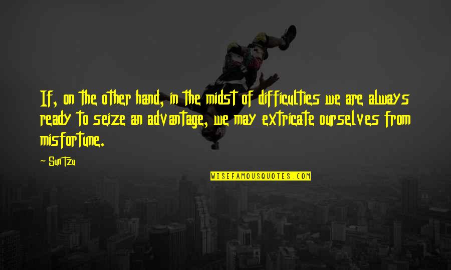 War And Strategy Quotes By Sun Tzu: If, on the other hand, in the midst War And Strategy Quotes By Sun Tzu: If, on the other hand, in the midst