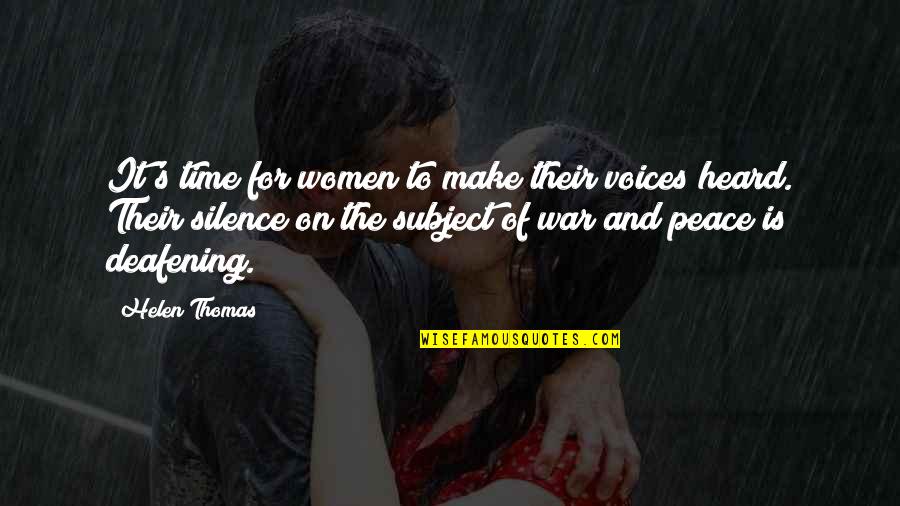 War And Time Quotes By Helen Thomas: It's time for women to make their voices War And Time Quotes By Helen Thomas: It's time for women to make their voices