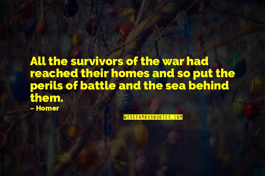 War Battle Quotes By Homer: All the survivors of the war had reached