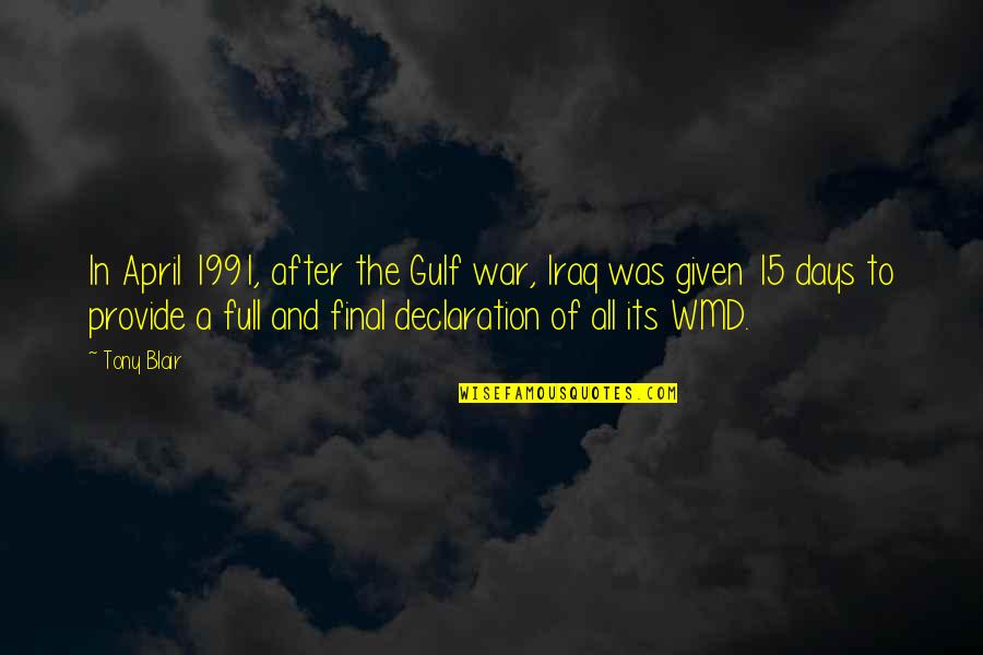 War Declaration Quotes By Tony Blair: In April 1991, after the Gulf war, Iraq