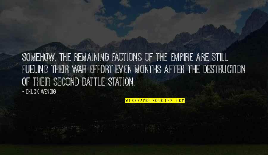 War Destruction Quotes By Chuck Wendig: Somehow, the remaining factions of the Empire are