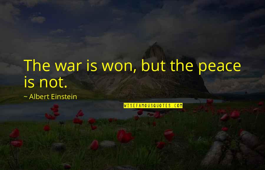 War Einstein Quotes By Albert Einstein: The war is won, but the peace is War Einstein Quotes By Albert Einstein: The war is won, but the peace is