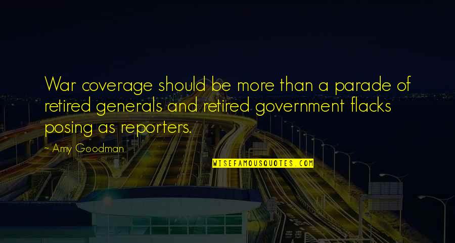 War Generals Quotes By Amy Goodman: War coverage should be more than a parade