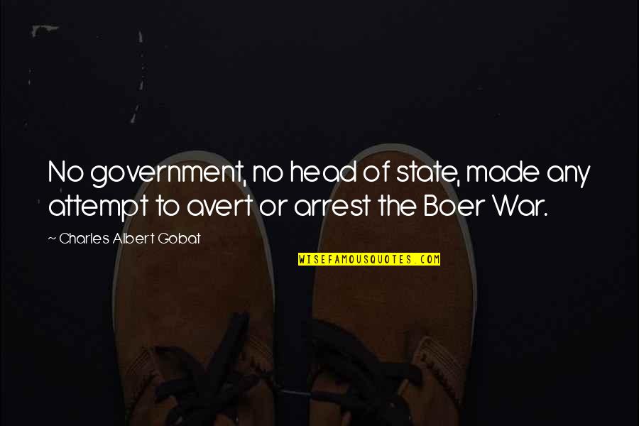 War In My Head Quotes By Charles Albert Gobat: No government, no head of state, made any War In My Head Quotes By Charles Albert Gobat: No government, no head of state, made any