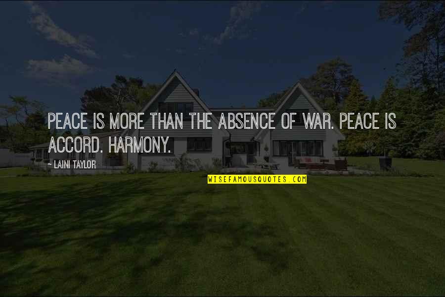 War Is Peace Quotes By Laini Taylor: Peace is more than the absence of war.