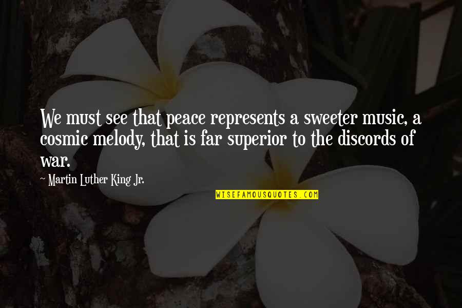 War Music Quotes By Martin Luther King Jr.: We must see that peace represents a sweeter War Music Quotes By Martin Luther King Jr.: We must see that peace represents a sweeter