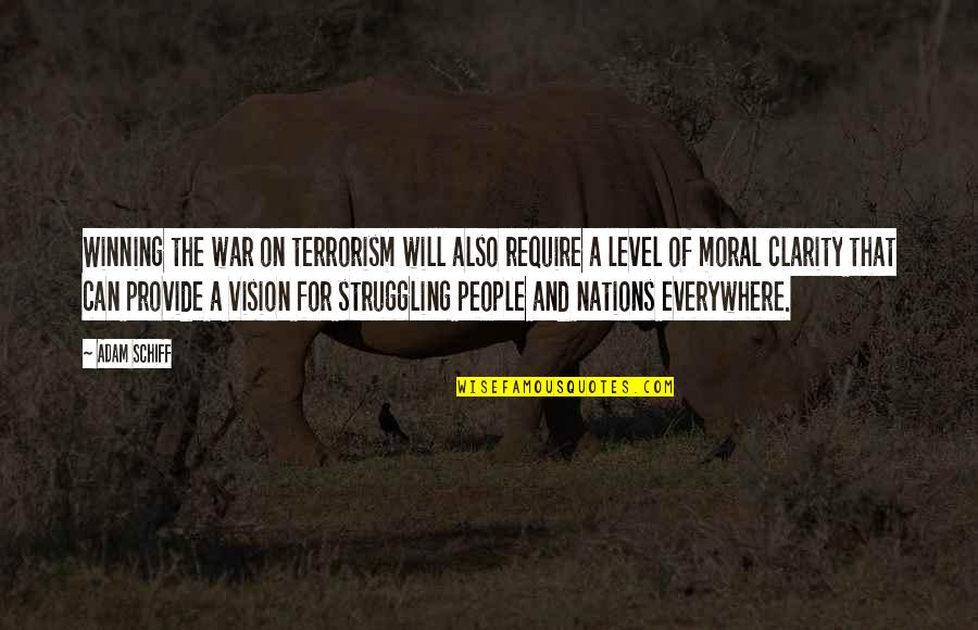 War On Terrorism Quotes By Adam Schiff: Winning the war on terrorism will also require War On Terrorism Quotes By Adam Schiff: Winning the war on terrorism will also require