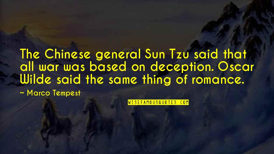 War Romance Quotes By Marco Tempest: The Chinese general Sun Tzu said that all