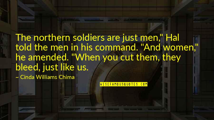 War Soldiers Quotes By Cinda Williams Chima: The northern soldiers are just men," Hal told