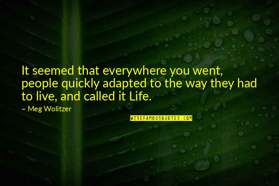 War Words That Start With R Quotes By Meg Wolitzer: It seemed that everywhere you went, people quickly War Words That Start With R Quotes By Meg Wolitzer: It seemed that everywhere you went, people quickly