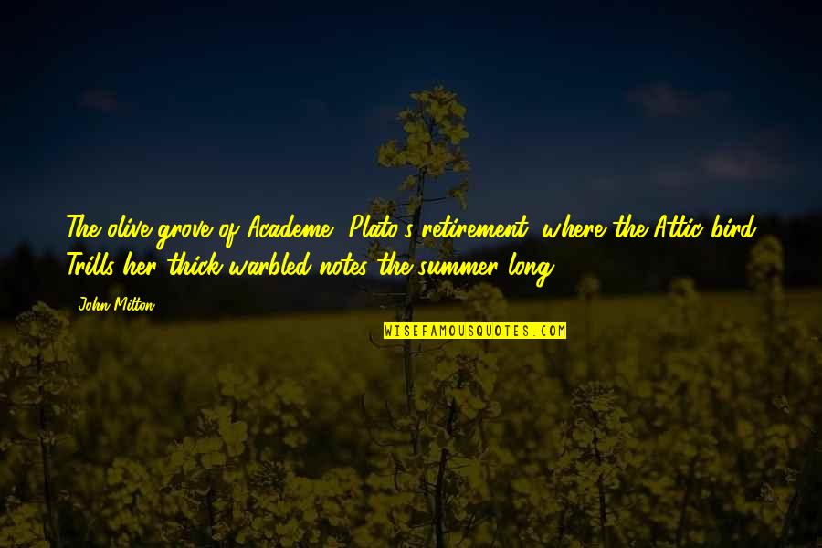 Warbled Quotes By John Milton: The olive grove of Academe, Plato's retirement, where Warbled Quotes By John Milton: The olive grove of Academe, Plato's retirement, where