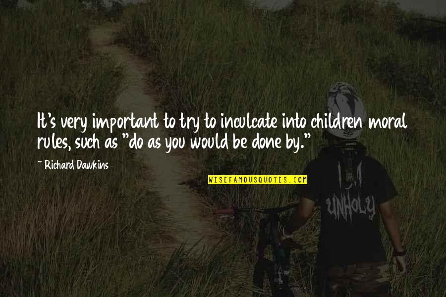 Warblest Quotes By Richard Dawkins: It's very important to try to inculcate into