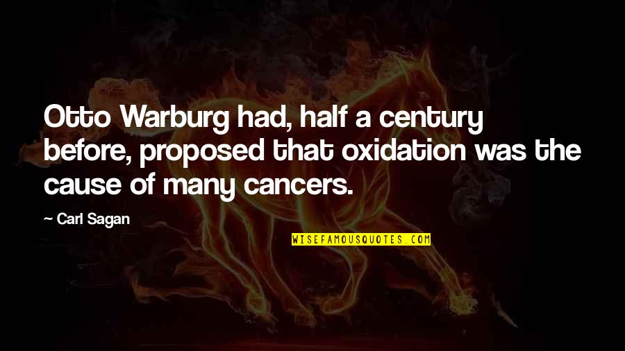 Warburg Quotes By Carl Sagan: Otto Warburg had, half a century before, proposed