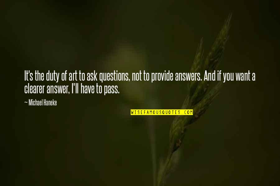 Warby Quotes By Michael Haneke: It's the duty of art to ask questions,