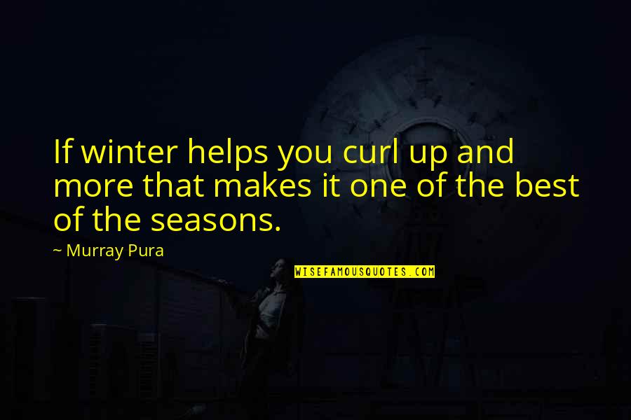 Warcraft 2 Paladin Quotes By Murray Pura: If winter helps you curl up and more
