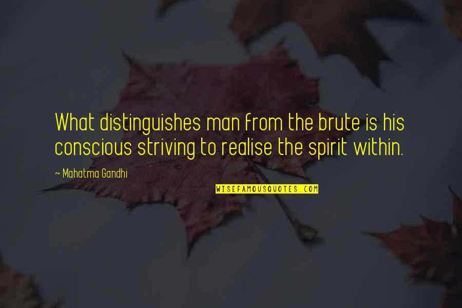 Warcraft 2 Troll Quotes By Mahatma Gandhi: What distinguishes man from the brute is his
