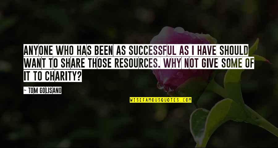 Warcraft 3 Farseer Quotes By Tom Golisano: Anyone who has been as successful as I Warcraft 3 Farseer Quotes By Tom Golisano: Anyone who has been as successful as I