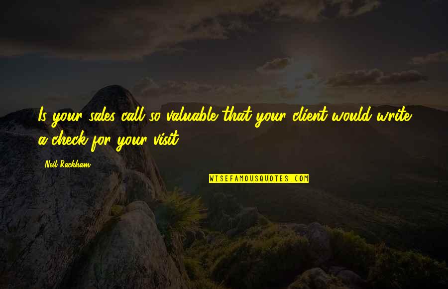 Warcraft 3 Furion Quotes By Neil Rackham: Is your sales call so valuable that your