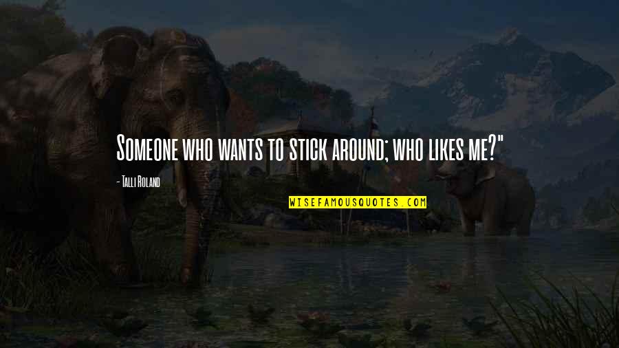 Warcraft 3 Satyr Quotes By Talli Roland: Someone who wants to stick around; who likes Warcraft 3 Satyr Quotes By Talli Roland: Someone who wants to stick around; who likes