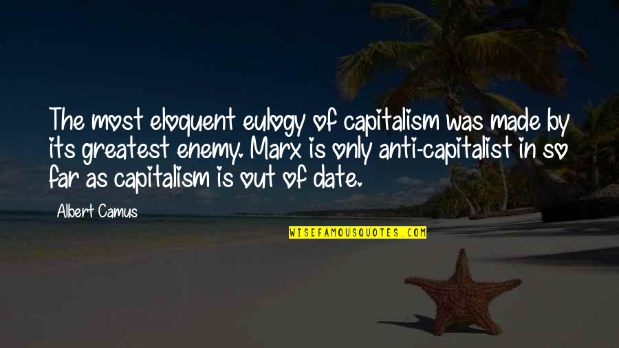 Warcraft Crypt Lord Quotes By Albert Camus: The most eloquent eulogy of capitalism was made