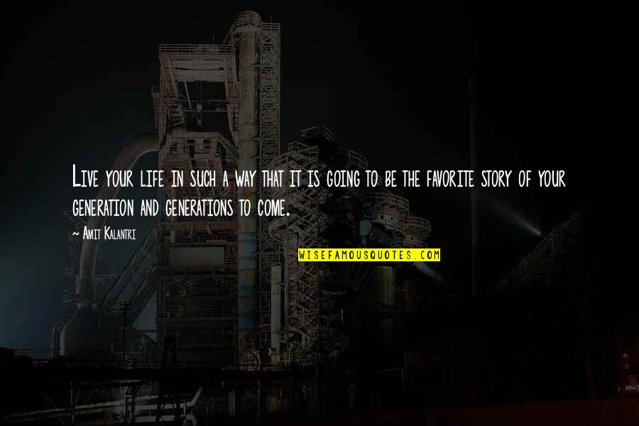 Ward Heelers Gabriel Quotes By Amit Kalantri: Live your life in such a way that Ward Heelers Gabriel Quotes By Amit Kalantri: Live your life in such a way that