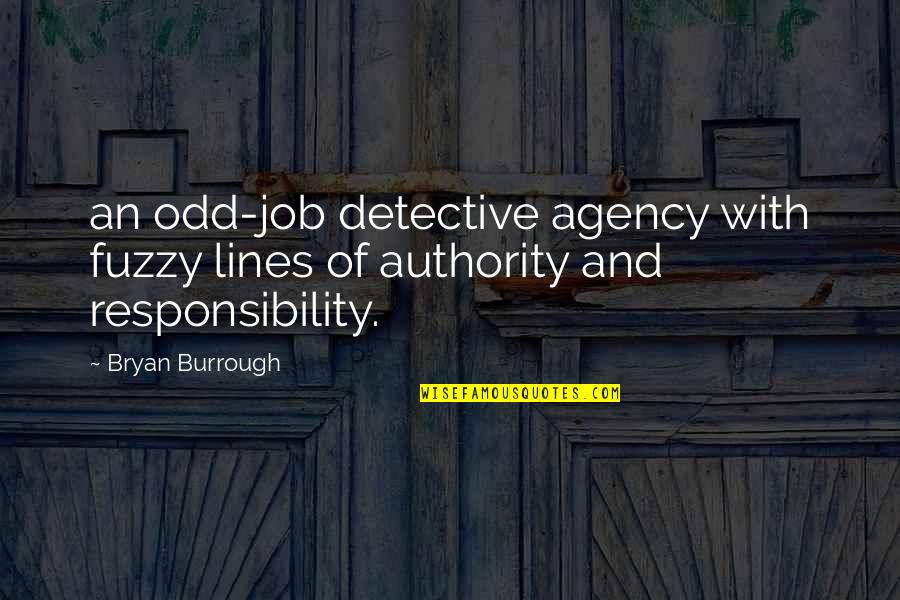 Ward Stradlater Quotes By Bryan Burrough: an odd-job detective agency with fuzzy lines of