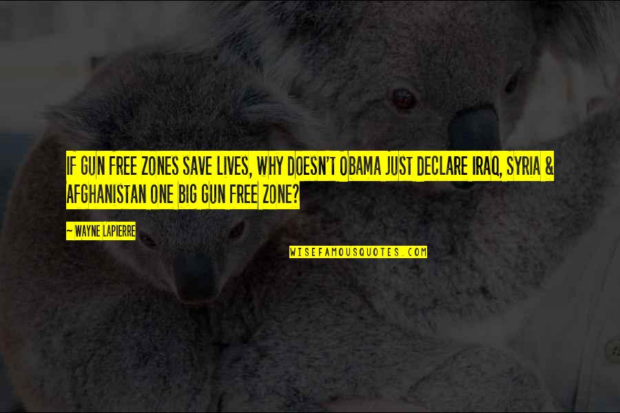 Wardega Spider Quotes By Wayne LaPierre: If gun free zones save lives, why doesn't Wardega Spider Quotes By Wayne LaPierre: If gun free zones save lives, why doesn't