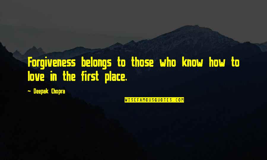 Wardenburg Cu Boulder Quotes By Deepak Chopra: Forgiveness belongs to those who know how to