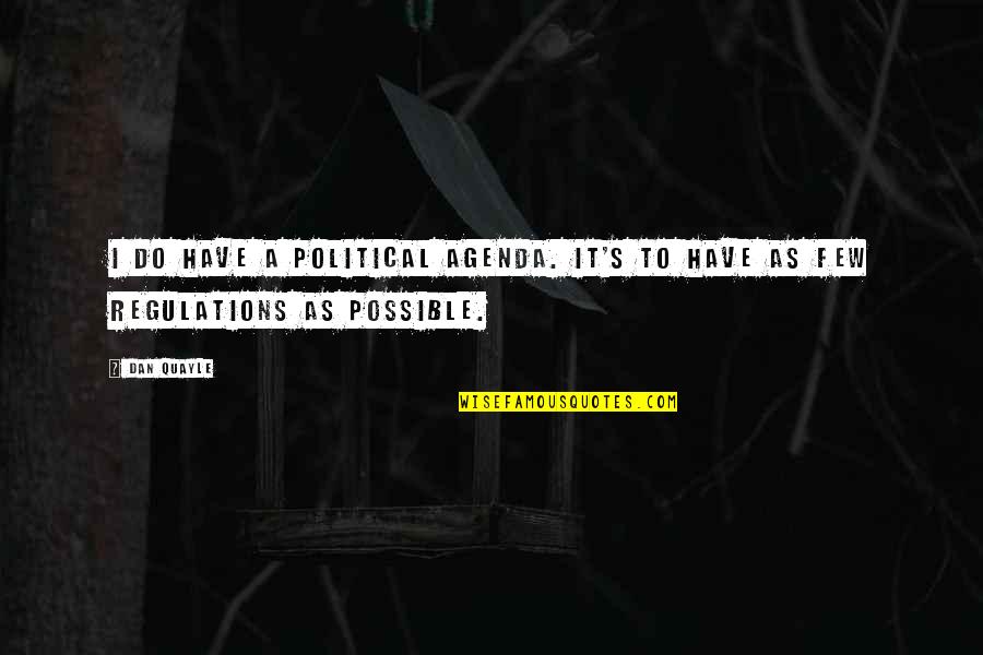 Wardens Mod Quotes By Dan Quayle: I do have a political agenda. It's to