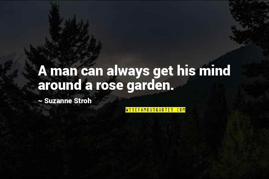 Wardina Safiyyah Quotes By Suzanne Stroh: A man can always get his mind around