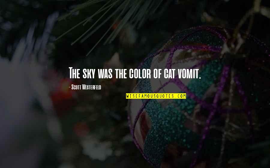Wardlowauc Quotes By Scott Westerfeld: The sky was the color of cat vomit. Wardlowauc Quotes By Scott Westerfeld: The sky was the color of cat vomit.