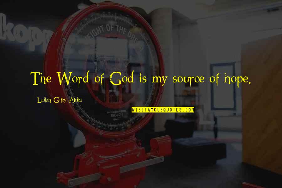 Wardrobe Armoire Quotes By Lailah Gifty Akita: The Word of God is my source of