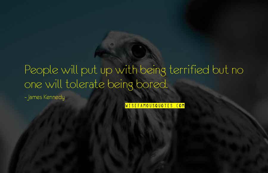 Warehouse 13 Instinct Quotes By James Kennedy: People will put up with being terrified but