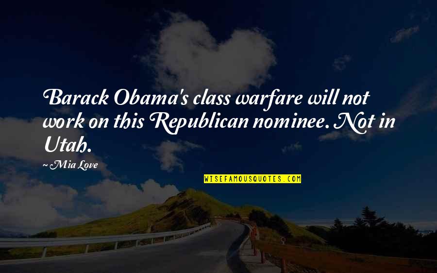 Warfare Quotes By Mia Love: Barack Obama's class warfare will not work on