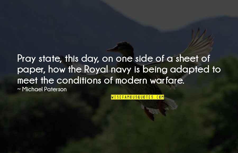 Warfare Quotes By Michael Paterson: Pray state, this day, on one side of