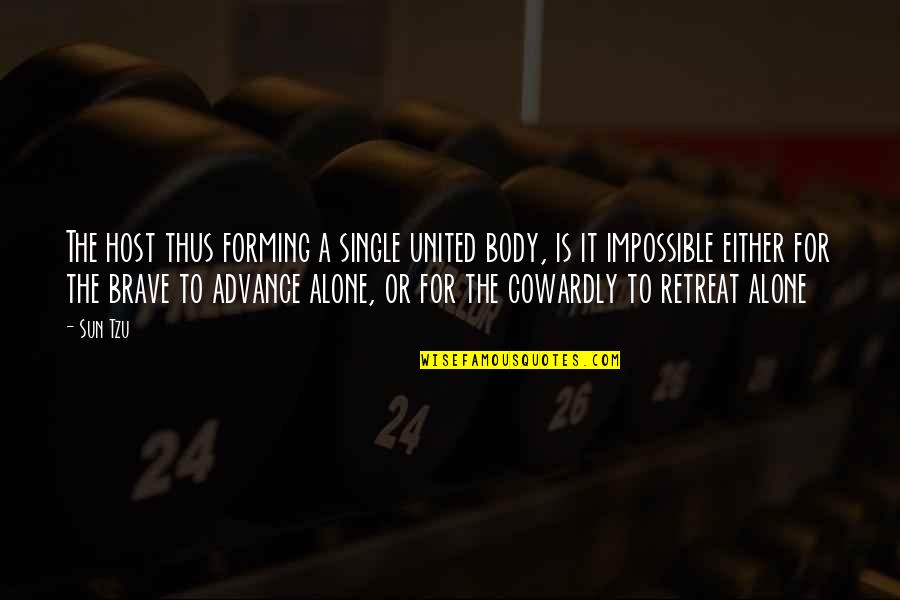 Warfare's Quotes By Sun Tzu: The host thus forming a single united body,